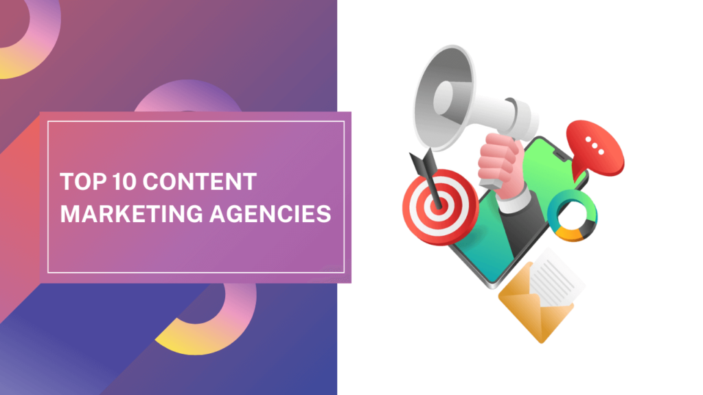 Top 10 Content Marketing Agencies in 2025